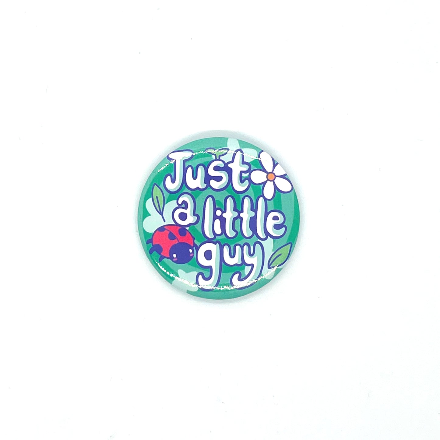 Just a Little Guy Pinback Button