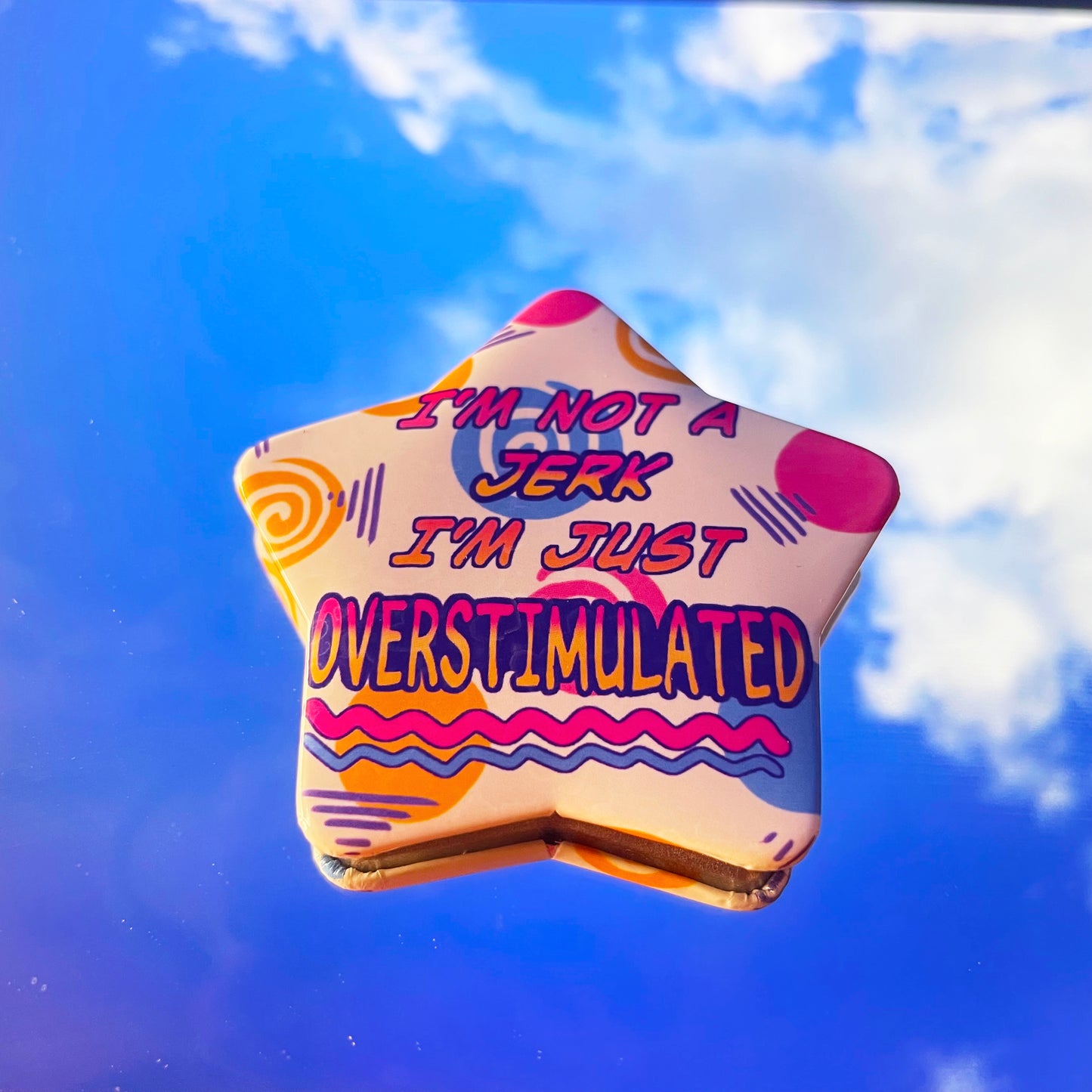 I’m Overstimulated Star Button