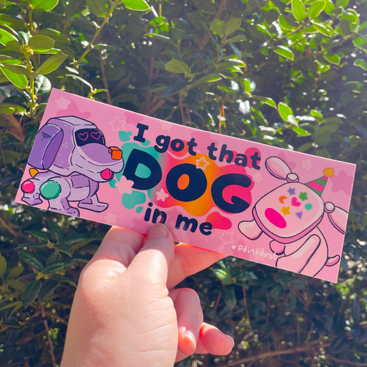 Got That Dog Bumper Sticker