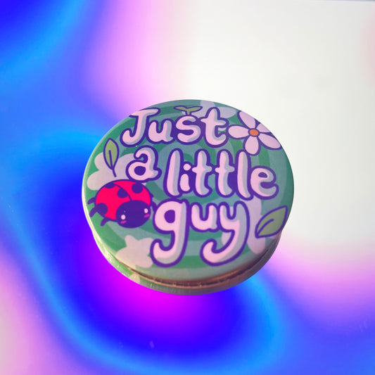 Just a Little Guy Pinback Button